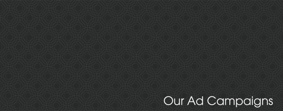 Our Ad Campaigns